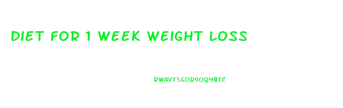 Diet For 1 Week Weight Loss