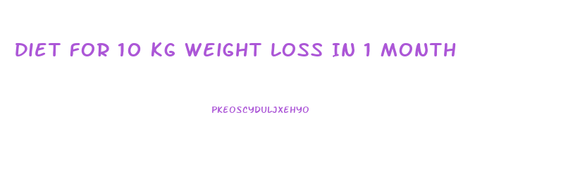 Diet For 10 Kg Weight Loss In 1 Month