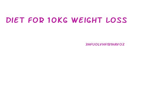 Diet For 10kg Weight Loss