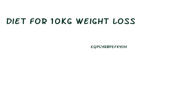 Diet For 10kg Weight Loss