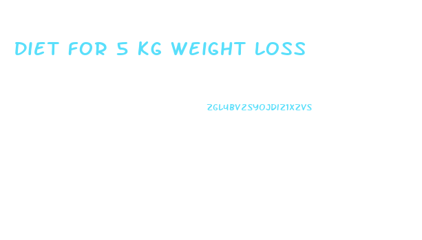 Diet For 5 Kg Weight Loss