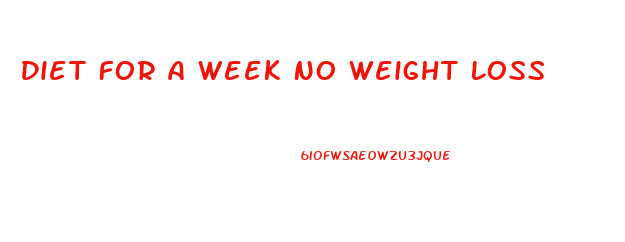Diet For A Week No Weight Loss