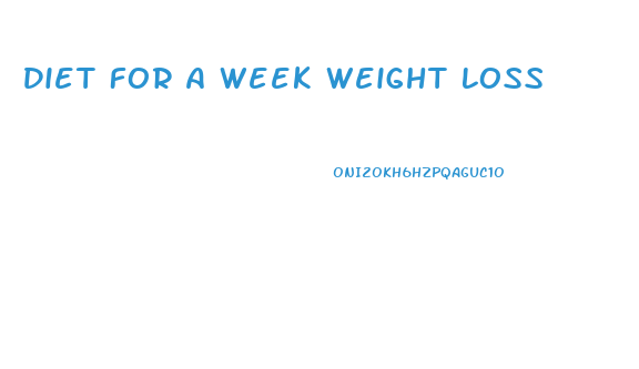 Diet For A Week Weight Loss