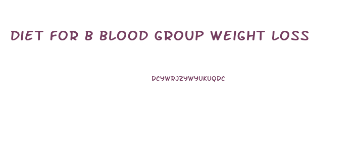 Diet For B Blood Group Weight Loss