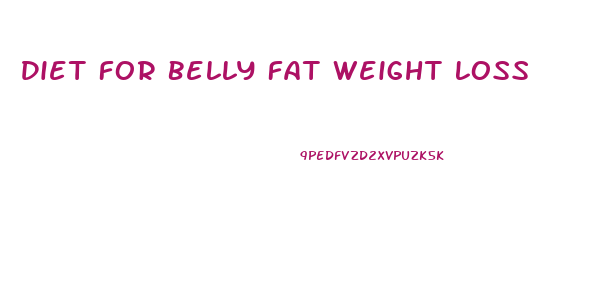 Diet For Belly Fat Weight Loss