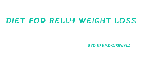 Diet For Belly Weight Loss