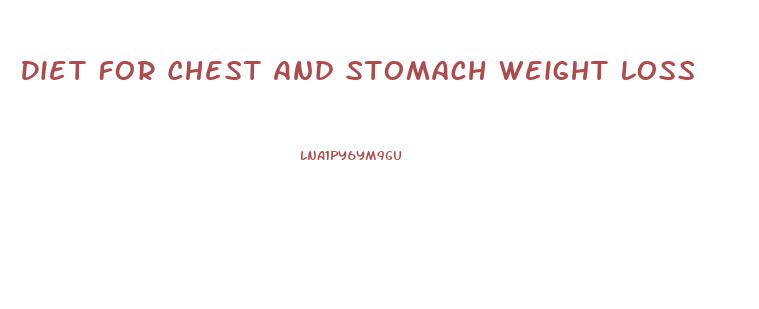 Diet For Chest And Stomach Weight Loss