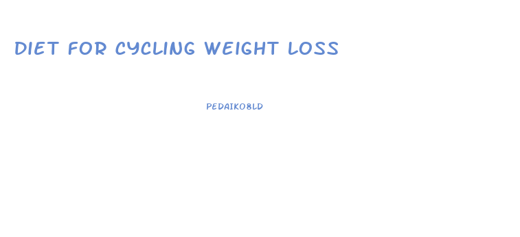 Diet For Cycling Weight Loss