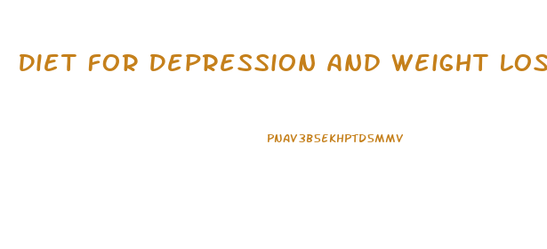 Diet For Depression And Weight Loss