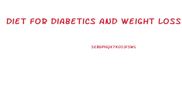 Diet For Diabetics And Weight Loss