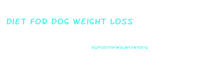 Diet For Dog Weight Loss