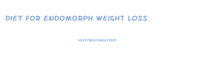 Diet For Endomorph Weight Loss