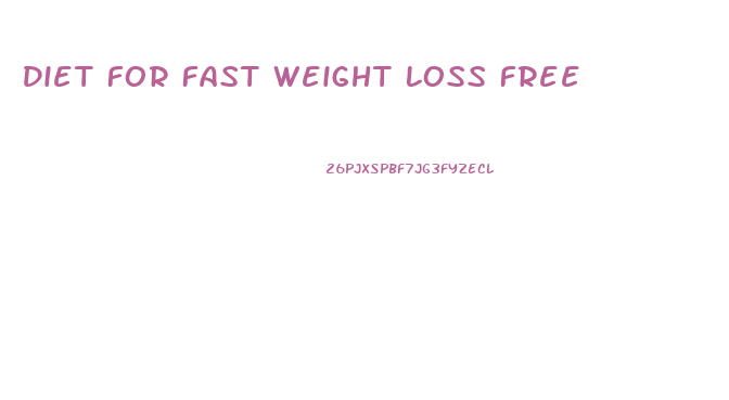 Diet For Fast Weight Loss Free