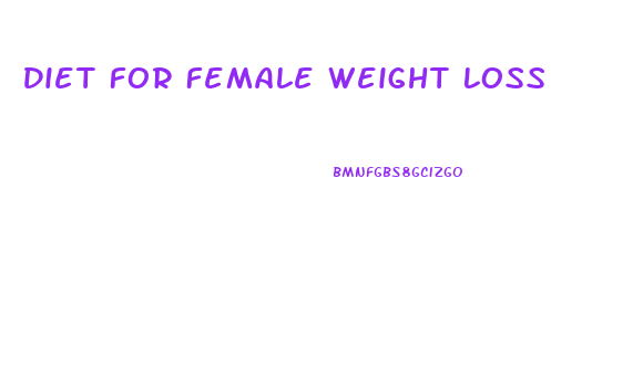 Diet For Female Weight Loss