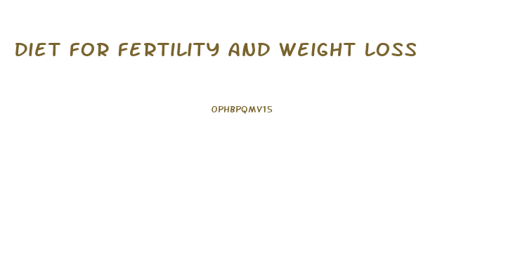 Diet For Fertility And Weight Loss