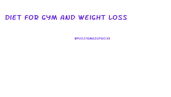 Diet For Gym And Weight Loss