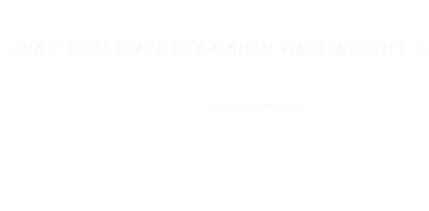 Diet For Hypertension And Weight Loss