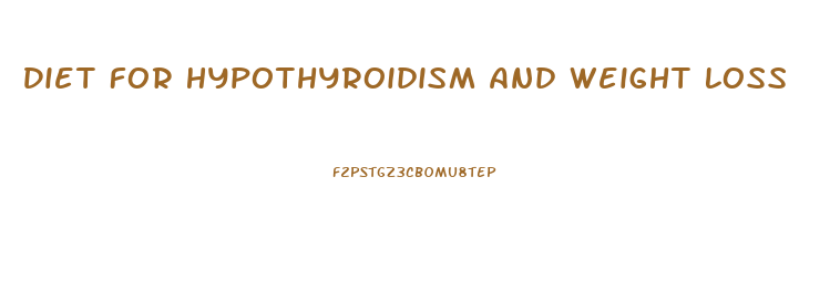 Diet For Hypothyroidism And Weight Loss