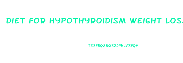 Diet For Hypothyroidism Weight Loss