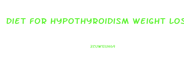Diet For Hypothyroidism Weight Loss