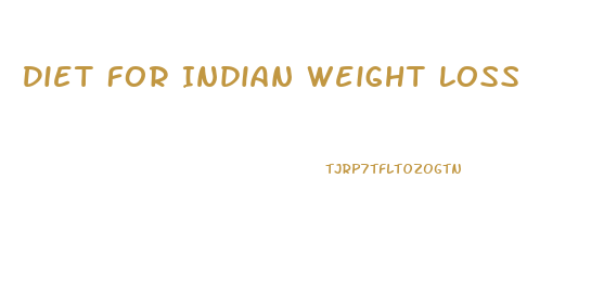 Diet For Indian Weight Loss