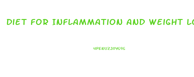 Diet For Inflammation And Weight Loss