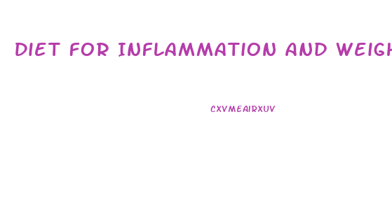 Diet For Inflammation And Weight Loss