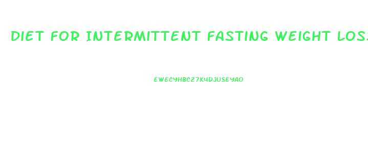 Diet For Intermittent Fasting Weight Loss 16 8