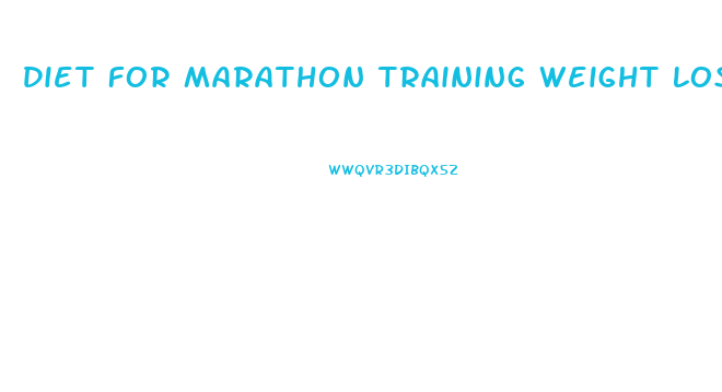 Diet For Marathon Training Weight Loss