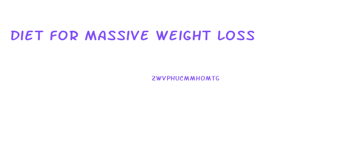 Diet For Massive Weight Loss