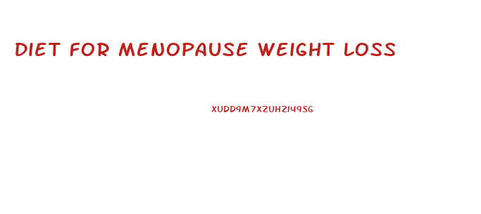 Diet For Menopause Weight Loss