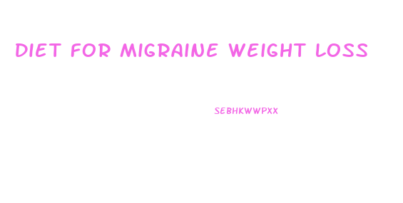 Diet For Migraine Weight Loss