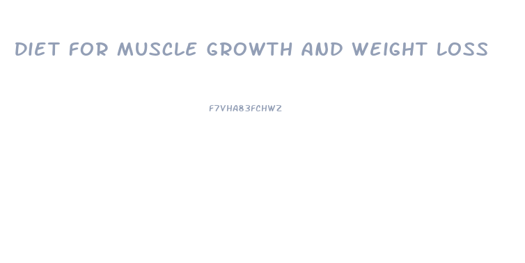 Diet For Muscle Growth And Weight Loss