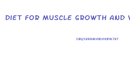 Diet For Muscle Growth And Weight Loss