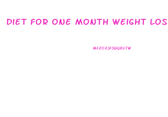 Diet For One Month Weight Loss