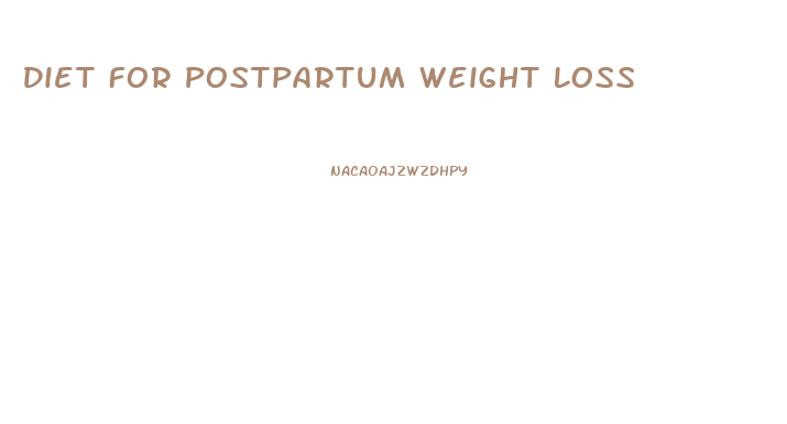 Diet For Postpartum Weight Loss
