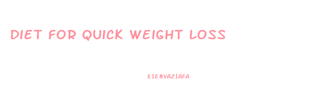 Diet For Quick Weight Loss