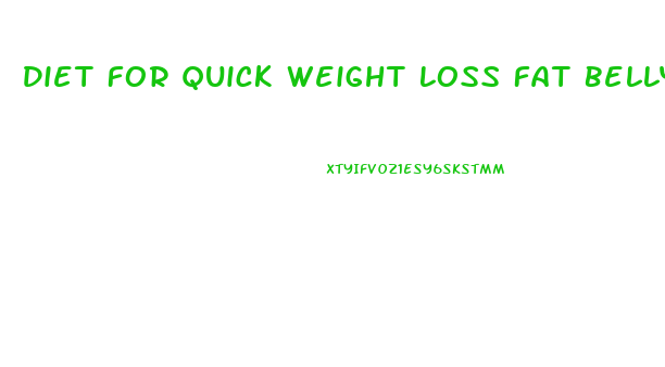 Diet For Quick Weight Loss Fat Belly