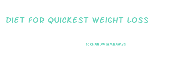 Diet For Quickest Weight Loss