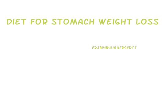 Diet For Stomach Weight Loss