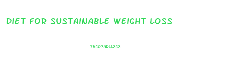 Diet For Sustainable Weight Loss