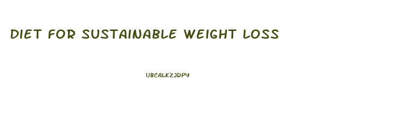 Diet For Sustainable Weight Loss