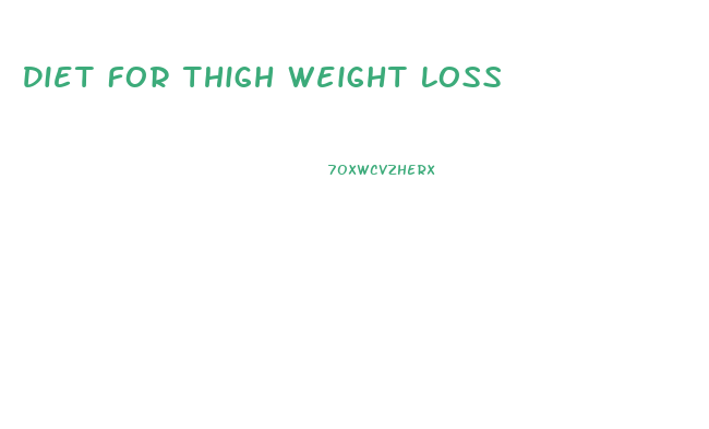 Diet For Thigh Weight Loss