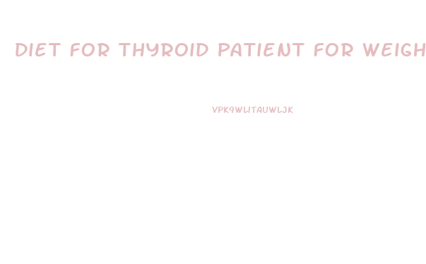 Diet For Thyroid Patient For Weight Loss