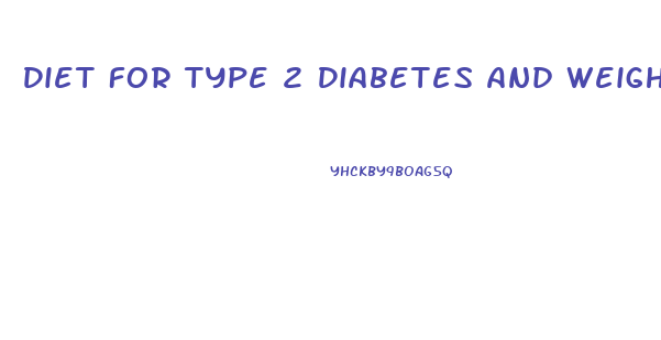 Diet For Type 2 Diabetes And Weight Loss