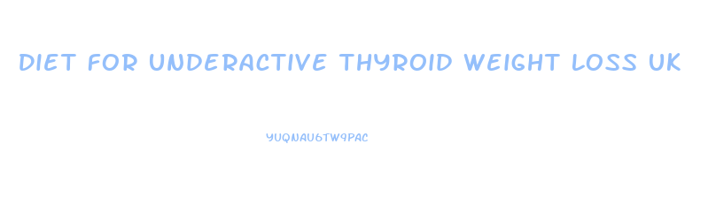 Diet For Underactive Thyroid Weight Loss Uk