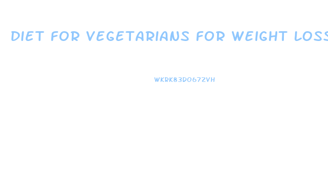 Diet For Vegetarians For Weight Loss