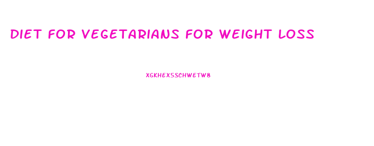 Diet For Vegetarians For Weight Loss