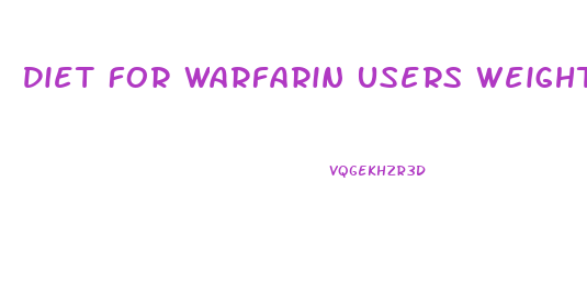 Diet For Warfarin Users Weight Loss