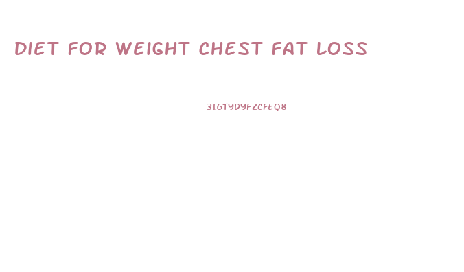 Diet For Weight Chest Fat Loss